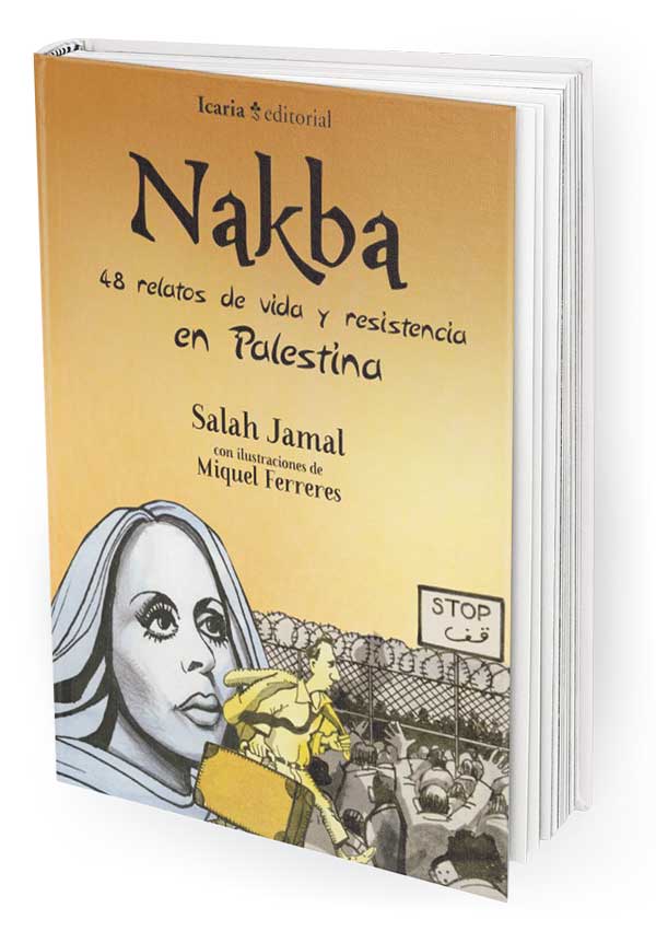 ‘Nakba. 48 relatos de vida y resistencia en Palestina’